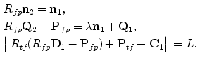 $$ \begin{aligned}[c] &R_{fp}\mathbf{n}_{2}= \mathbf{n}_{1}, \\ &R_{fp}\mathbf{Q}_{2}+\mathbf{P}_{fp}=\lambda \mathbf{n}_{1}+\mathbf{Q}_{1}, \\ &\bigl\|R_{tf} (R_{fp}\mathbf{D}_{1}+ \mathbf{P}_{fp} )+\mathbf{P}_{tf}-\mathbf{C}_{1} \bigr\|=L. \end{aligned} $$