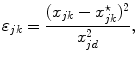 $$ \varepsilon _{jk}=\frac{(x_{jk}-x_{jk}^{\star})^2}{x_{jd}^2}, $$