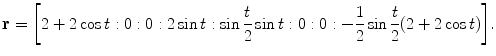 $$ \mathbf{r} = \biggl[ 2+2\cos t :0:0: 2 \sin t: \sin \frac{t}{2} \sin t:0:0: - \frac{1}{2}\sin\frac{t}{2} ( 2+2 \cos t) \biggr]. $$