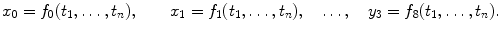 $$x_0=f_0(t_1,\ldots, t_n),\qquad x_1=f_1(t_1,\ldots, t_n),\quad \ldots,\quad y_3=f_8(t_1, \ldots, t_n). $$