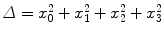 $\varDelta = x_{0}^{2} + x_{1}^{2} + x_{2}^{2} + x_{3}^{2}$