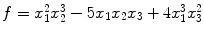 $f=x_{1}^{2}x_{2}^{3}-5x_{1}x_{2}x_{3}+4x_{1}^{3}x_{3}^{2}$