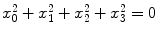 $x_{0}^{2} + x_{1}^{2} + x_{2}^{2} + x_{3}^{2} = 0$