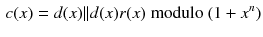 $$\begin{aligned} c(x)=d(x)||d(x)r(x)\; \text {modulo } (1+x^n) \end{aligned}$$