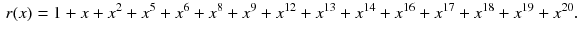 $$\begin{aligned} r(x)=1+x+x^2+x^5+x^6+x^8+x^9+x^{12}+x^{13}+x^{14}+x^{16}+x^{17}+x^{18}+x^{19}+x^{20}. \end{aligned}$$