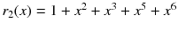 $$r_2(x)=1+x^2+x^3+x^5+x^6$$