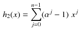 $$\begin{aligned} h_2(x)=\sum _{j=0}^{n-1}(\alpha ^j-1)\;x^j \end{aligned}$$