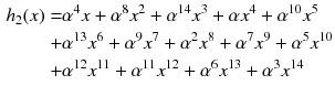 $$\begin{aligned} h_2(x)= & {} \alpha ^4 x+\alpha ^8x^2+\alpha ^{14}x^3 +\alpha x^4+\alpha ^{10}x^5\nonumber \\+ & {} \alpha ^{13}x^6+\alpha ^9 x^7+\alpha ^2 x^8+\alpha ^{7}x^9+\alpha ^{5}x^{10}\nonumber \\+ & {} \alpha ^{12}x^{11}+\alpha ^{11}x^{12}+\alpha ^6 x^{13}+\alpha ^{3}x^{14} \end{aligned}$$