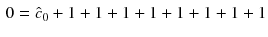 $$\begin{aligned} 0=\hat{c}_0+1+1+1+1+1+1+1+1 \end{aligned}$$