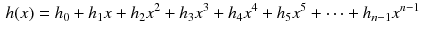 $$\begin{aligned} h(x)=h_0+h_1x+h_2x^2+h_3x^3+h_4x^4+h_5x^5+\cdots +h_{n-1}x^{n-1} \end{aligned}$$