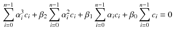 $$\begin{aligned} \sum _{i=0}^{n-1}\alpha _i^3c_i + \beta _2\sum _{i=0}^{n-1}\alpha _i^2c_i +\beta _1\sum _{i=0}^{n-1}\alpha _ic_i +\beta _0\sum _{i=0}^{n-1}c_i=0 \end{aligned}$$