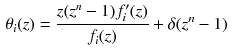 $$\begin{aligned} \theta _i(z)&= \frac{z (z^n-1)f^\prime _i(z)}{f_i(z)} + \delta (z^n-1) \end{aligned}$$