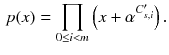 $$\begin{aligned} p(x) = \prod _{0 \le i < m} \left( x+\alpha ^{C^\prime _{s,i}}\right) . \end{aligned}$$