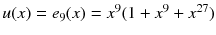 $$u(x)=e_9(x)=x^9(1+x^9+x^{27})$$