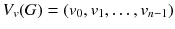 $$V_v(G) = (v_0,v_1,\ldots ,v_{n-1})$$