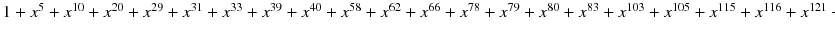 $$1+x^5+x^{10}+x^{20}+x^{29}+x^{31}+x^{33}+x^{39}+x^{40}+x^{58}+x^{62}+x^{66}+ x^{78}+x^{79}+x^{80}+x^{83}+x^{103}+x^{105}+x^{115}+x^{116}+x^{121}+x^{124}$$