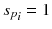 $${s_p}_i=1$$