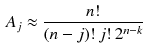 $$\begin{aligned} A_j \approx \frac{n!}{(n-j)!\,j!\,2^{n-k}} \end{aligned}$$