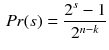 $$\begin{aligned} Pr(s)=\frac{2^s-1}{2^{n-k}} \end{aligned}$$