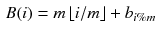 $$\begin{aligned} B(i)=m\left\lfloor i/m\right\rfloor +b_{i\%m}\end{aligned}$$