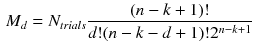 $$\begin{aligned} M_d=N_{trials}\frac{(n-k+1)!}{d!(n-k-d+1)!2^{n-k+1}} \end{aligned}$$