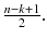 $$\frac{n-k+1}{2}.$$