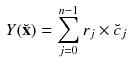 $$\begin{aligned} Y({\breve{\mathbf {x}}})=\sum _{j=0}^{n-1}r_j\times \breve{c}_{j} \end{aligned}$$