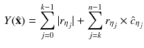 $$\begin{aligned} Y({\hat{\mathbf {x}}})=\sum _{j=0}^{k-1}|r_{\eta _j} \vert +\sum _{j=k}^{n-1}r_{\eta _j}\times \hat{c}_{\eta _j} \end{aligned}$$