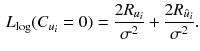 $$\begin{aligned} L_{\log }(C_{u_i}=0)=\frac{2R_{u_i}}{\sigma ^2}+\frac{2R_{\hat{u}_i}}{\sigma ^2}. \end{aligned}$$