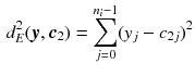 $$\begin{aligned} d^2_E(\varvec{y},\varvec{c}_2)=\sum _{j=0}^ {n_i-1} (y_j-c_{2j})^2 \end{aligned}$$