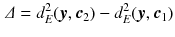 $$\begin{aligned} \varDelta =d^2_E(\varvec{y},\varvec{c}_2)-d^2_E(\varvec{y},\varvec{c}_1) \end{aligned}$$