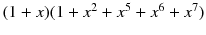 $$(1+x)(1+x^2+x^5+x^6+x^7)$$