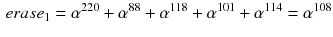 $$\begin{aligned} erase_1=\alpha ^{220}+\alpha ^{88}+ \alpha ^{118}+ \alpha ^{101}+\alpha ^{114}=\alpha ^{108} \end{aligned}$$