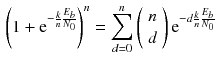 $$\begin{aligned} \left( 1 + \text {e}^{-\frac{k}{n}\frac{E_b}{N_0}}\right) ^n = \sum _{d=0}^n\left( {\begin{array}{c}n\\ d\end{array}}\right) \text {e}^{-d\frac{k}{n}\frac{E_b}{N_0}} \end{aligned}$$