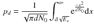 $$\begin{aligned} p_d = \dfrac{1}{\sqrt{\pi d N_0}}\int _{\text {d}\sqrt{E_s}}^{\infty } \text {e}^{\frac{-x^2}{dN_0}}\text {d}x \end{aligned}$$