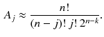 $$\begin{aligned} A_j \approx \frac{n!}{(n-j)!\,j!\,2^{n-k}} . \end{aligned}$$