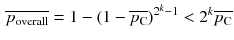 $$\begin{aligned} \overline{p_{\text {overall}}}=1-(1-\overline{p_{\text {C}}})^{2^k-1}<2^k\overline{p_{\text {C}}} \end{aligned}$$