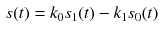 $$\begin{aligned} s(t)=k_0s_1(t)-k_1s_0(t) \end{aligned}$$