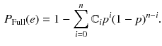 $$\begin{aligned} P_{{\text {Full}}}(e) = 1 - \sum _{i=0}^{n}{\mathbb C}_i p^i(1-p)^{n-i}. \end{aligned}$$