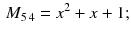 $$\begin{aligned} M_{5\,4}=x^2+x+1; \end{aligned}$$