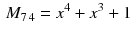 $$\begin{aligned} M_{7\,4}=x^4+x^3+1 \end{aligned}$$