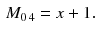 $$\begin{aligned} M_{0\,4}=x+1. \end{aligned}$$