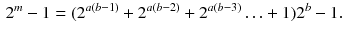 $$\begin{aligned} 2^m-1=(2^{a(b-1)}+2^{a(b-2)}+2^{a(b-3)}\ldots +1){2^b-1}. \end{aligned}$$