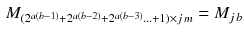 $$\begin{aligned} M_{(2^{a(b-1)}+2^{a(b-2)}+2^{a(b-3)}\ldots +1)\times j\,m}=M_{j\,b} \end{aligned}$$