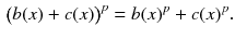 $$\begin{aligned} \big (b(x)+c(x)\big )^p=b(x)^p+c(x)^p. \end{aligned}$$