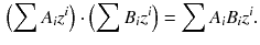 $$\begin{aligned} \left( \sum A_iz^i\right) \cdot \left( \sum B_iz^i\right) = \sum A_iB_iz^i. \end{aligned}$$