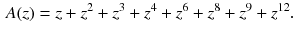 $$\begin{aligned} A(z)=z+z^2+z^3+z^4+z^6+z^8+z^9+z^{12}. \end{aligned}$$