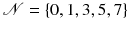 $$\mathscr {N} = \{0, 1, 3, 5, 7\}$$