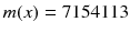 $$m(x) = 7154113$$