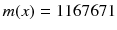 $$m(x) = 1167671$$